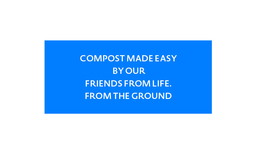 Compost Made Easy By Our Friends at Life, From the Ground!