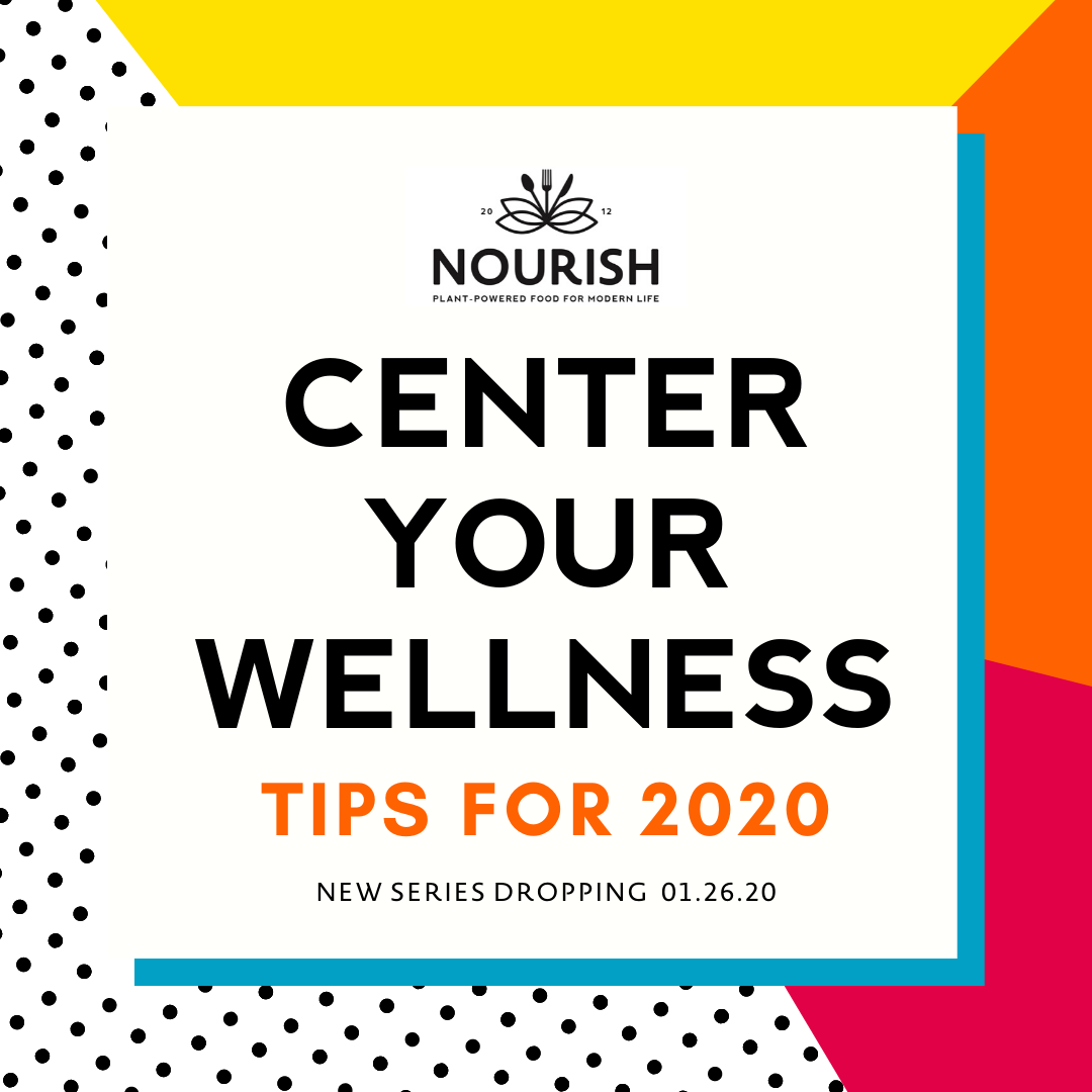Center Your Wellness This Year With Tips from Team Nourish!