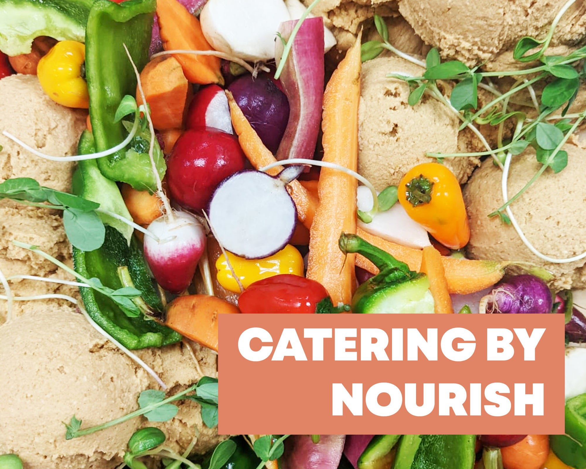 Catering by Nourish and Plant Joy