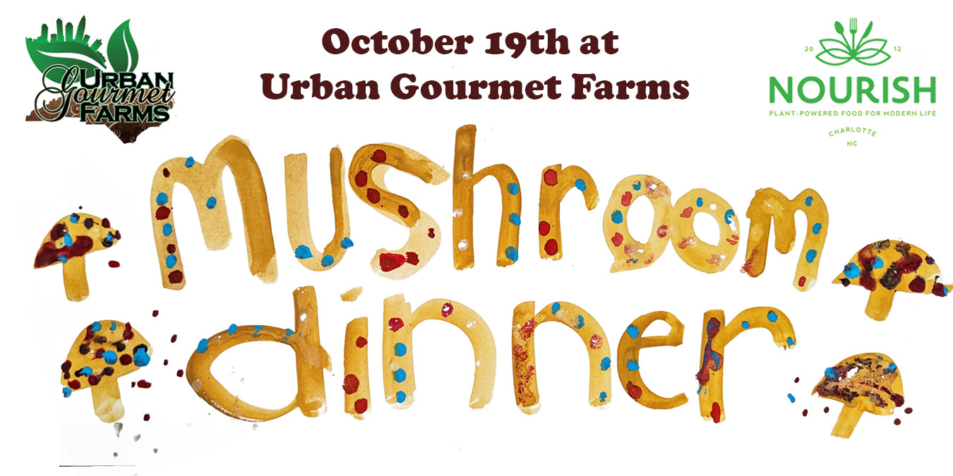 Mushroom Dinner at Urban Gourmet Farms 10/19/22!
